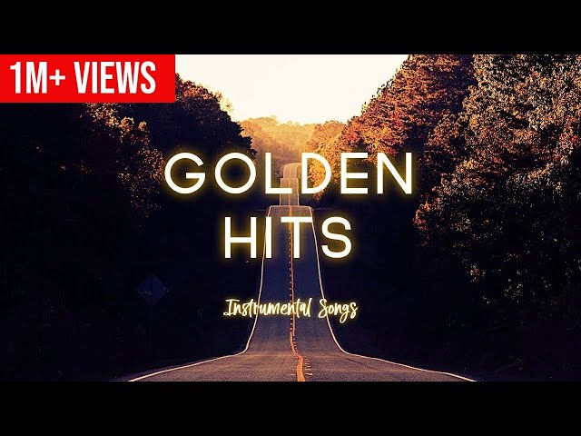 Golden Hits Instrumentals Songs | Golden Melodies class=