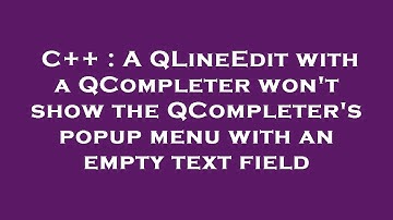 C++ : A QLineEdit with a QCompleter won