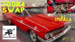 700R4 swap completed. 1961 Impala SS TH350 burned up. Part 2