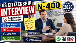 U.S. Citizenship Interview 2026 (N-400) – Step-by-Step USCIS Process from Security Check to Approval
