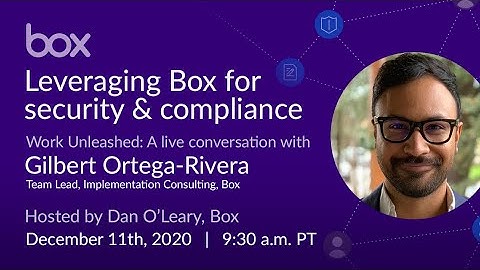 Leveraging Box for security & compliance