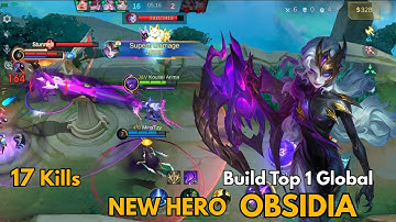 17 Kills !! Superb Damage New Hero !! Obsidia - Build Top 1 Global Obsidia ~ MLBB