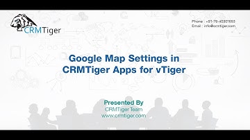 Google Map Settings in CRMTiger Apps for vTiger
