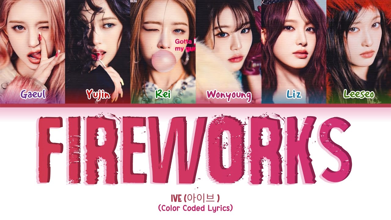 I'VE 'FIREWORKS' | COLOR CODED LYRICS