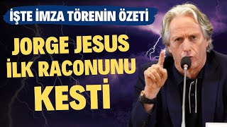 Jorge Jesusun Imza Töreninin Özeti İlk Raconunu Kesti