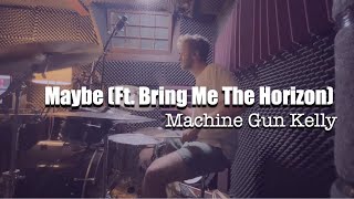 maybe (ft. Bring Me The Horizon) | Machine Gun Kelly | Drum Cover | SamBrant Drums