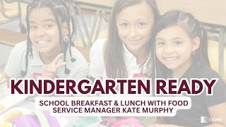 CSDNB Kindergarten Ready: School Breakfast & Lunch with Food Service Manager Kate Murphy