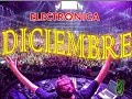 Electronica DICIEMBRE 2014 Lo mas escuchado (con nombres)