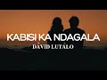 David Lutalo - Kabisi Ka Ndagala (Lyrics)