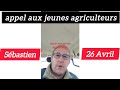 Sbastien braud 26 avril appel aux jeunes agriculteurs