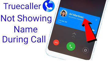 truecaller name not showing / truecaller not showing name during call