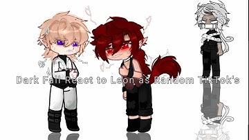 Dark fall react to Leon as Random TikTok