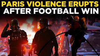 Paris Violence LIVE: Clashes Erupt During Football Victory Celebrations | PARIS ON FIRE |  PARIS