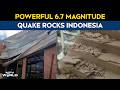 Earthquake Today | Powerful 6.7 Quake Rocks Indonesia, Strong Aftershocks Follow