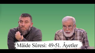 Kalemder - Mâide Sûresi 49 51 Âyetler - Ahmed Kalkan - A. Turgut Ulucak