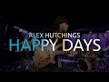Alex Hutchings | Happy Days