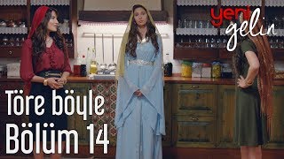 Yeni Gelin 14. Bölüm - Töre Böyle