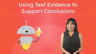 Using Text Evidence to Support Conclusions - Drawing Conclusions With Text Evidence