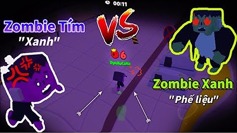 [Tập 8] Zombie Tím "Vi Rút Thây Ma"  Càn Quét - Zombie Xanh quá phế liệu 😅