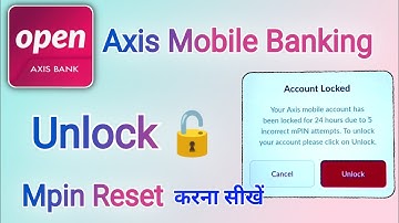 गलत पिन 📌 डालने से Axis Mobile लॉक हो गया तो उसे अनलॉक कैसे करें | Reset Mpin of Axis Mobile app