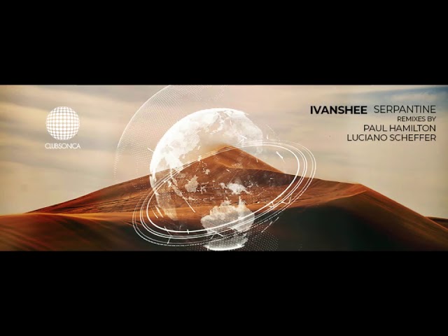 Ivanshee - Serpantine (Luciano Scheffer Remix) [Clubsonica Records]