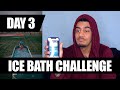 ICE BATH CHALLENGE 🥶 | DAY 3