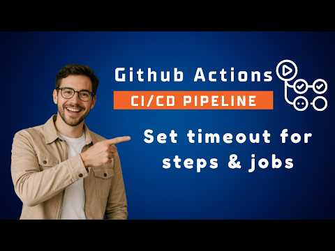 Github actions CI CD Tutorial | The timeout keyword | How to set timeout for jobs and steps
