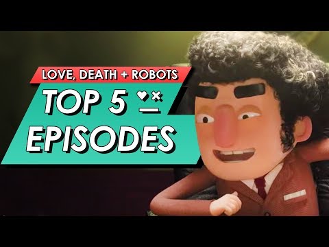 Top 5: Love, Death and Robots Episodes | BEST OF NETFLIX