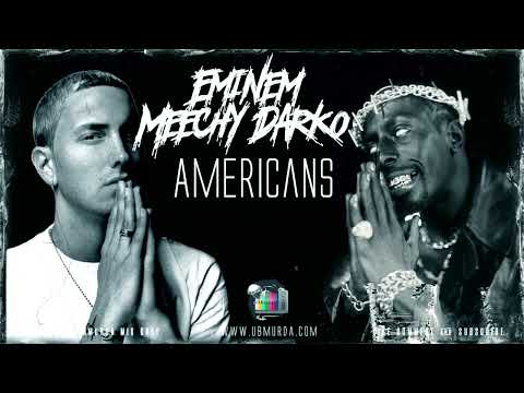 Eminem - Americans Ft. Meechy Darko (Requested By Lord Anubis)