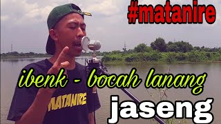 IBENK - BOCAH LANANG.. JAWA SERANG BANTEN (VIDEO CLIP)