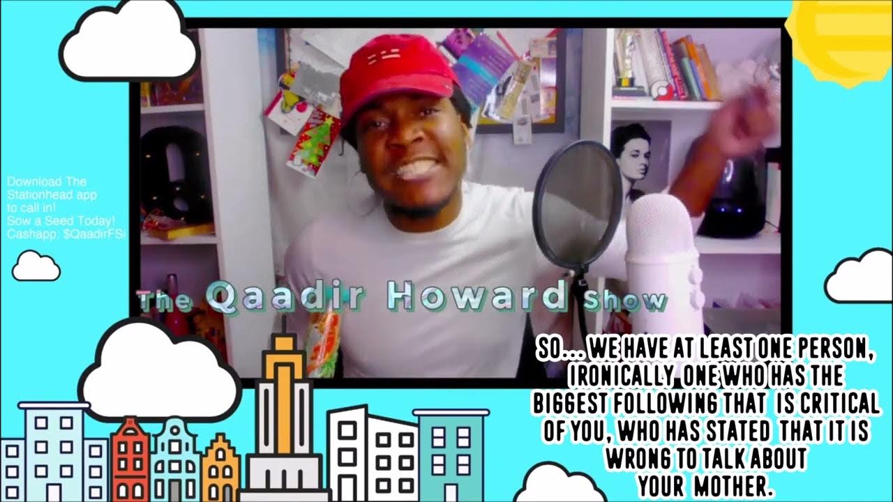Qaadir Howard the Drama, the Disrespect, and the Delusion YouTube