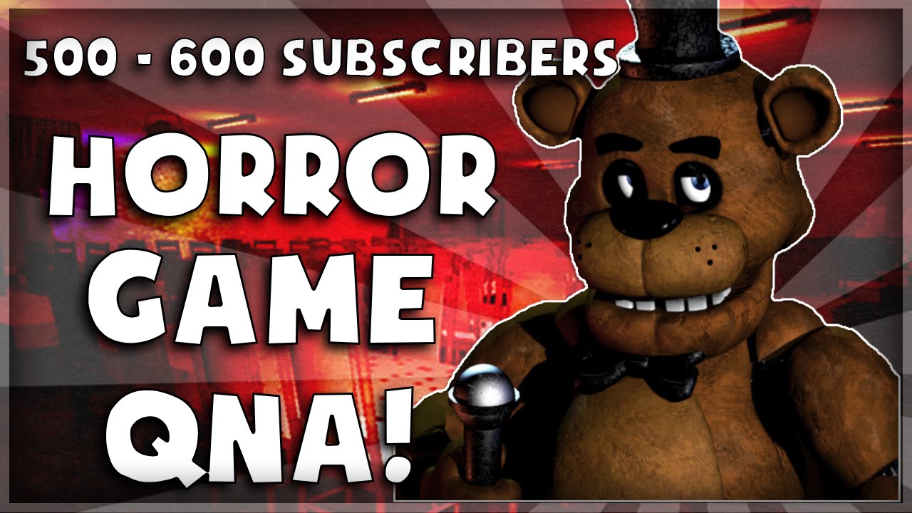 Thank You So Much!:) ~ 500 - 600 Subscribers Horror Game QnA! "Happy New Year!"