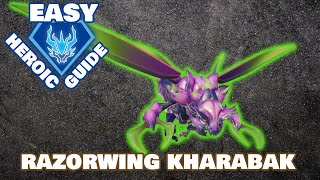 Heroic Behemoth Razorwing Kharabak ! \/ FAST and EASY Guide
