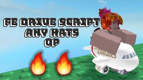 FE Drive Script OP | Any Hats | Arceus X • Delta • Fluxus • Hydrogen