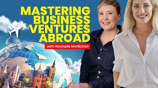 Mindset And Marketing Podcast Mastering Business Ventures Abroad With Rochelle McNicholls and Sharon