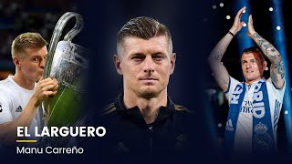 EL LARGUERO: EL ADIÓS AL FÚTBOL DE TONI KROOS (21/05/2024)