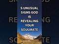 5 UNUSUAL SIGNS GOD IS REVEALING YOUR SOULMATE #soulmate