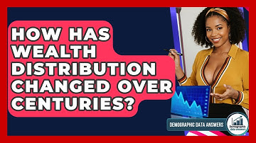 How Has Wealth Distribution Changed Over Centuries? - Demographic Data Answers