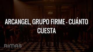 Arcangel, Grupo Firme - Cuánto Cuesta