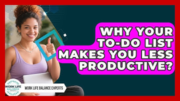 Why Your To-Do List Makes You Less Productive? - Work Life Balance Experts