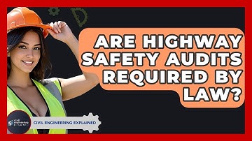 Are Highway Safety Audits Required By Law? - Civil Engineering Explained