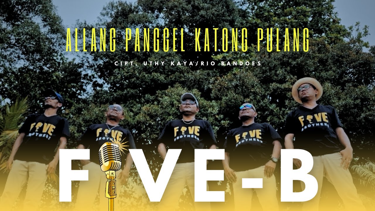 Five Brothers - ALLANG PANGGEL KATONG PULANG Cipt. Uthy Kaya & Rio Bandoes | Lagu Daerah Ambon 2024