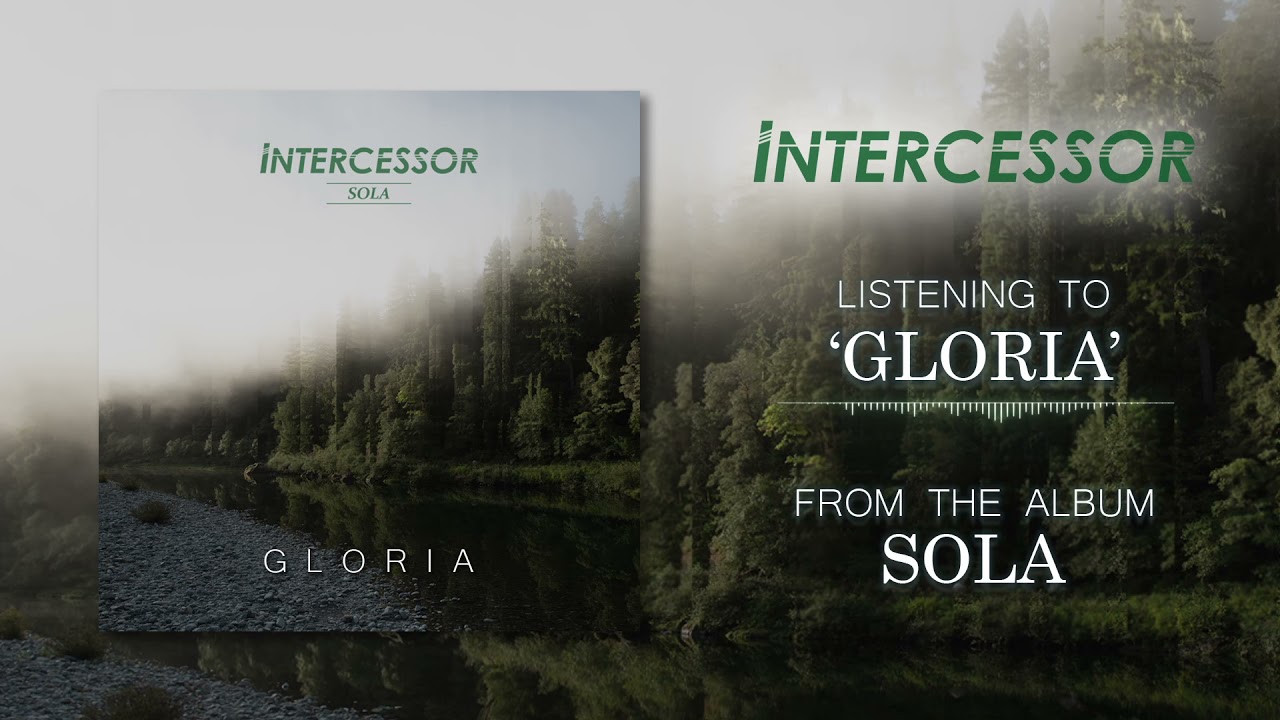 Watch Intercessor - Gloria on YouTube Watch Intercessor - Gloria on YouTube