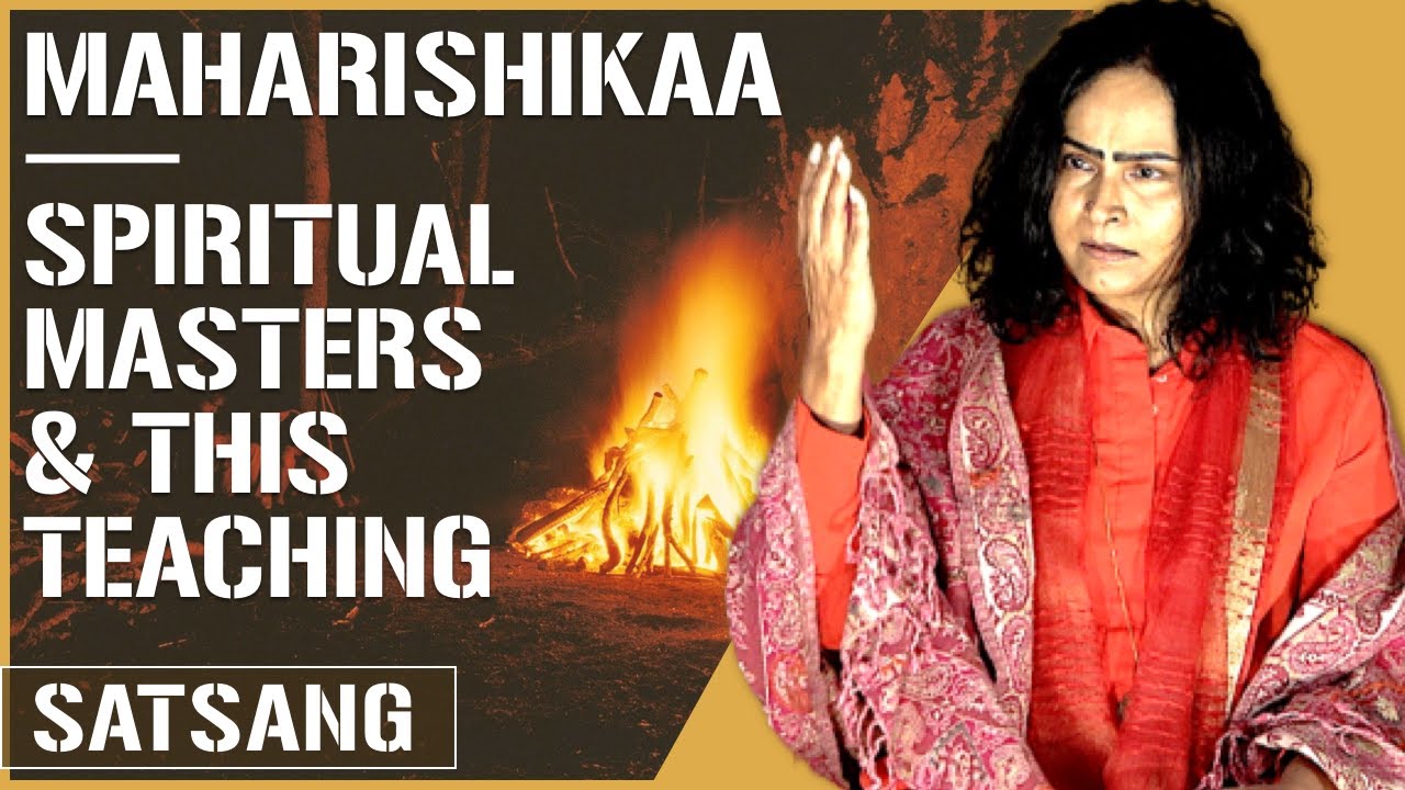 Maharishikaa | Spiritual Masters and this teaching! - YouTube