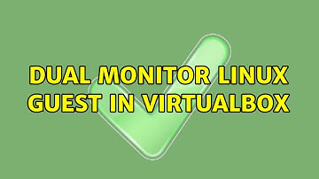 Dual monitor linux guest in virtualbox (2 Solutions!!)