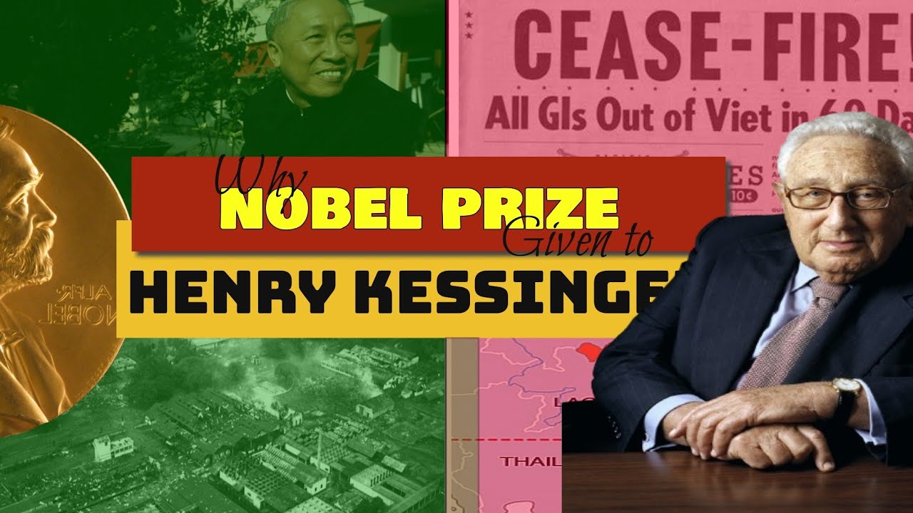 Why Henry Kissinger Won the Nobel Peace Prize | Controversial ...