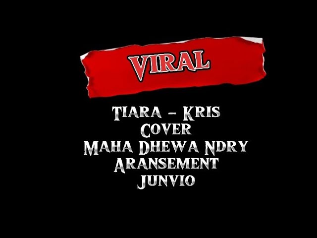 Tiara - Kris Rock Version Cover Maha Dhewa Ndry class=
