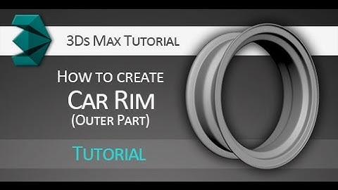 3ds Max Tutorial: Modeling outer car rim