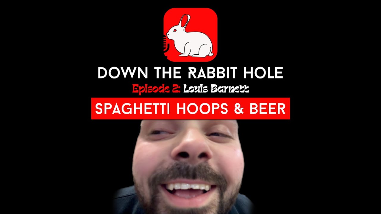 Back Rabbit S1e2 S1E2 - Louis Barnett: Spaghetti Hoops and Beer - Down The Rabbit Hole ...