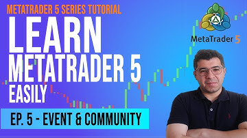 Learn Everything about MT5 | Video 5 - Event, Notifications, Community